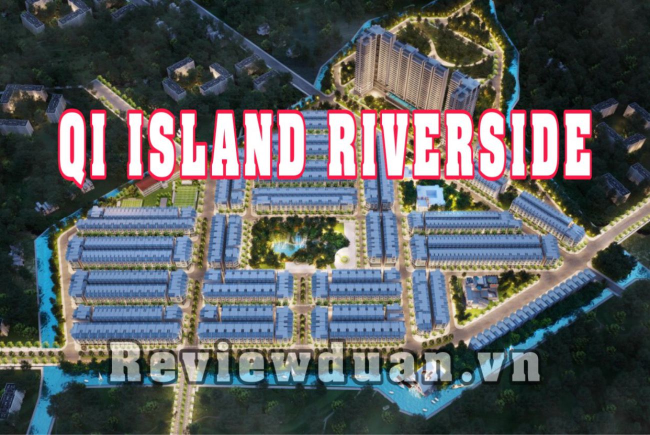 Giới thiệu sơ lượt về Qi Island Bình Dương