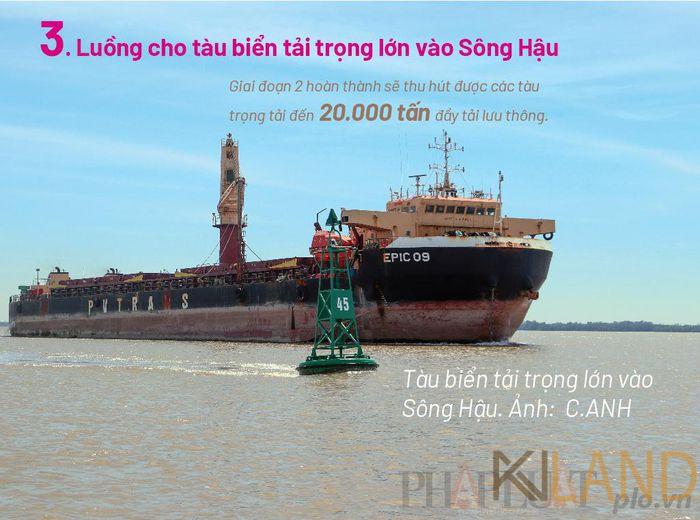 Dự án đầu tư xây dựng công trình Luồng cho tàu biển tải trọng lớn vào Sông Hậu (giai đoạn 2), đầu tư các hạng mục cấp bách để đảm bảo ổn định kênh Quan Chánh Bố và các hạng mục khác. Giai đoạn 2 hoàn thành sẽ thu hút được các tàu trọng tải đến 20.000 tấn đầy tải lưu thông, góp phần thúc đẩy phát triển kinh tế vùng Đồng bằng sông Cửu Long.  Dự án sử dụng nguồn vốn ngân sách nhà nước với tổng mức đầu tư 2.226 tỉ đồng.