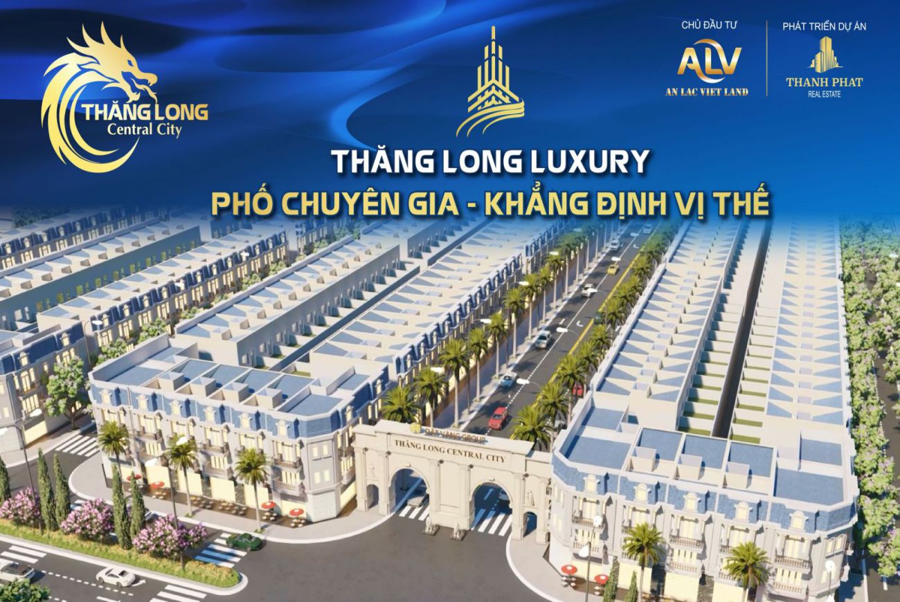Giới thiệu sơ lượt về Thăng Long Luxury